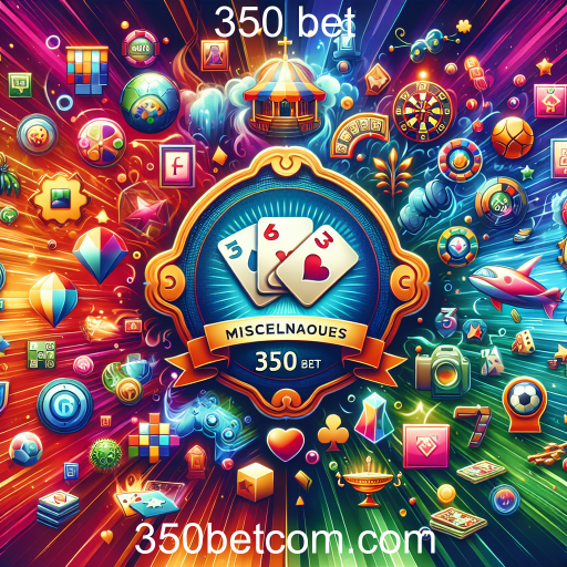 Descubra a Diversidade dos Jogos Diversos na 350 Bet
